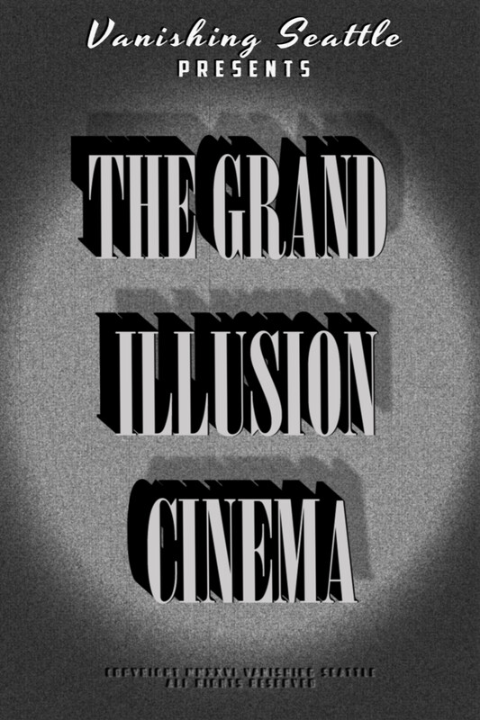 Vanishing Seattle Presents: The Grand Illusion Cinema poster
